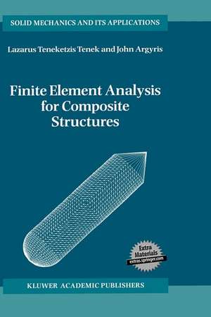 Finite Element Analysis for Composite Structures de L.T. Tenek