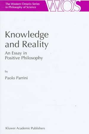 Knowledge and Reality: An Essay in Positive Philosophy de P. Parrini