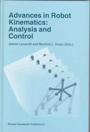 Advances in Robot Kinematics: Analysis and Control de Jadran Lenarčič