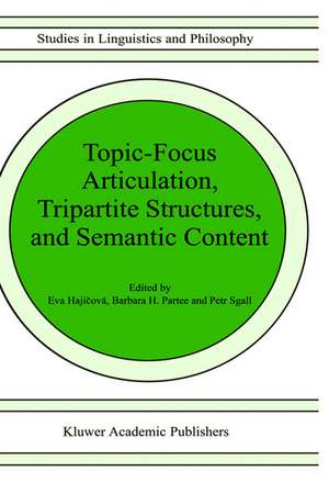 Topic-Focus Articulation, Tripartite Structures, and Semantic Content de Eva Hajicová