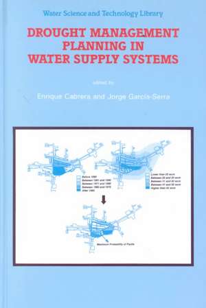 Drought Management Planning in Water Supply Systems: Proceedings from the UIMP International Course held in Valencia, December 1997 de Enrique Cabrera