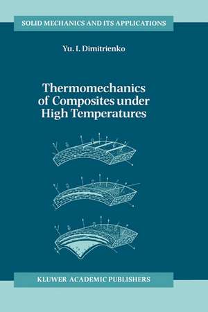 Thermomechanics of Composites under High Temperatures de Yuriy I. Dimitrienko