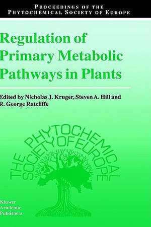 Regulation of Primary Metabolic Pathways in Plants de Nicholas J. Kruger