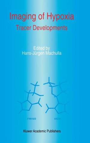 Imaging of Hypoxia: Tracer Developments de H.J. Machulla