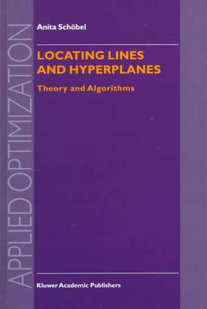 Locating Lines and Hyperplanes: Theory and Algorithms de Anita Schöbel