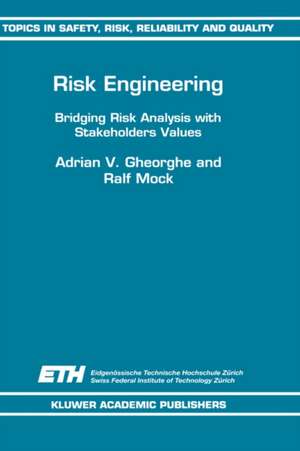 Risk Engineering: Bridging Risk Analysis with Stakeholders Values de A. V. Gheorghe