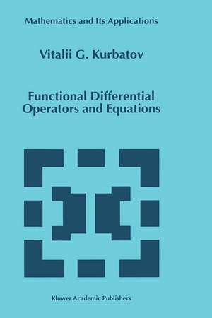 Functional Differential Operators and Equations de U.G. Kurbatov