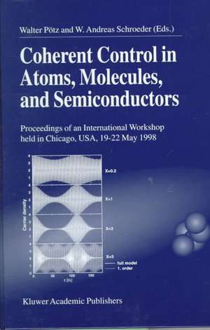 Coherent Control in Atoms, Molecules, and Semiconductors de Walter Pötz