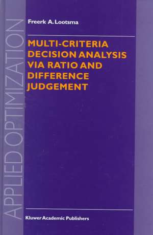 Multi-Criteria Decision Analysis via Ratio and Difference Judgement de Freerk A. Lootsma