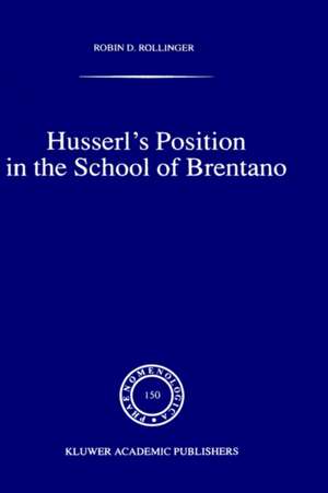 Husserl’s Position in the School of Brentano de Robin D. Rollinger