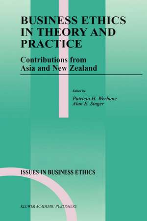 Business Ethics in Theory and Practice: Contributions from Asia and New Zealand de Patricia Werhane