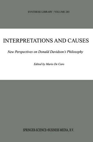 Interpretations and Causes: New Perspectives on Donald Davidson’s Philosophy de Mario De Caro