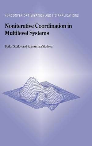 Noniterative Coordination in Multilevel Systems de Todor Stoilov