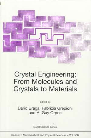 Crystal Engineering: From Molecules and Crystals to Materials de Dario Braga