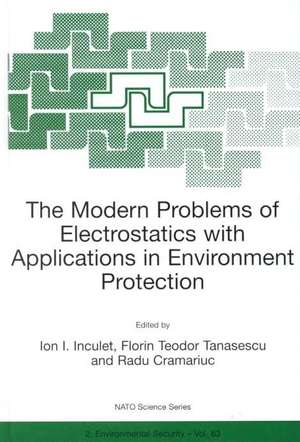 The Modern Problems of Electrostatics with Applications in Environment Protection de Ion I. Inculet