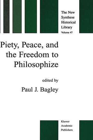 Piety, Peace, and the Freedom to Philosophize de P.J. Bagley