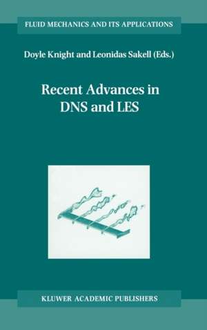 Recent Advances in DNS and LES: Proceedings of the Second AFOSR Conference held at Rutgers — The State University of New Jersey, New Brunswick, U.S.A., June 7–9, 1999 de Doyle Knight