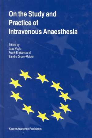 On the Study and Practice of Intravenous Anaesthesia de J. Vuyk