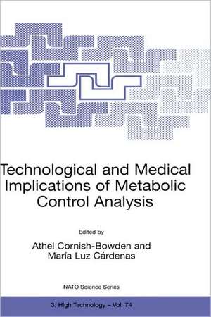 Technological and Medical Implications of Metabolic Control Analysis de Athel Cornish-Bowden