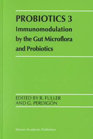 Probiotics 3: Immunomodulation by the Gut Microflora and Probiotics de R. Fuller