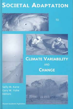 Societal Adaptation to Climate Variability and Change de Sally M. Kane