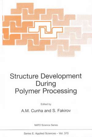 Structure Development During Polymer Processing de António M. Cunha