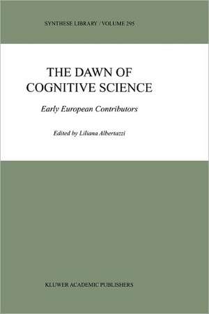 The Dawn of Cognitive Science: Early European Contributors de L. Albertazzi