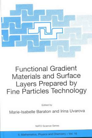 Functional Gradient Materials and Surface Layers Prepared by Fine Particles Technology de Marie-Isabelle Baraton