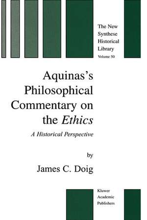 Aquinas’s Philosophical Commentary on the Ethics: A Historical Perspective de J.C. Doig