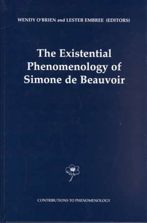 The Existential Phenomenology of Simone de Beauvoir de Wendy O'Brien