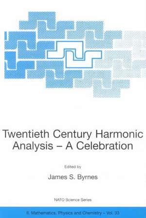 Twentieth Century Harmonic Analysis: A Celebration de J.S. Byrnes