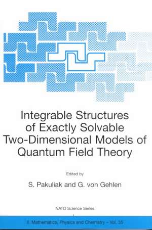 Integrable Structures of Exactly Solvable Two-Dimensional Models of Quantum Field Theory de S. Pakuliak