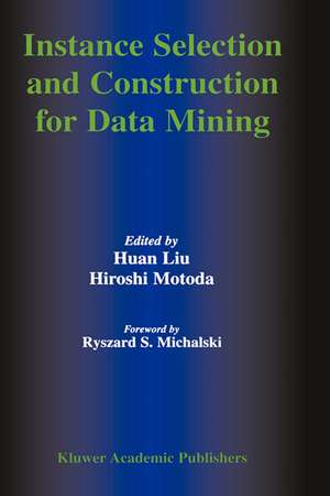 Instance Selection and Construction for Data Mining de Huan Liu