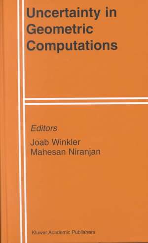 Uncertainty in Geometric Computations de Joab Winkler