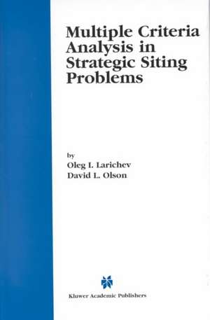 Multiple Criteria Analysis in Strategic Siting Problems de Oleg I. Larichev