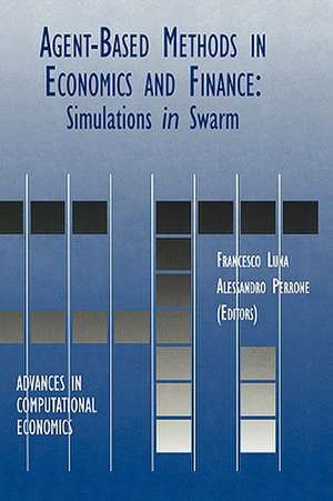 Agent-Based Methods in Economics and Finance: Simulations in Swarm de Francesco Luna