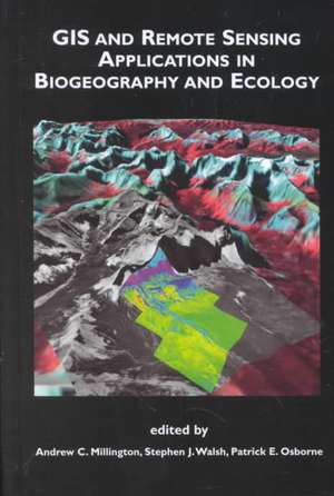 GIS and Remote Sensing Applications in Biogeography and Ecology de Andrew C. Millington