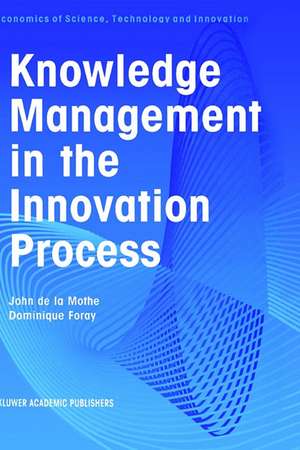 Knowledge Management in the Innovation Process de John de la Mothe