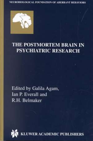 The Postmortem Brain in Psychiatric Research de Galila Agam