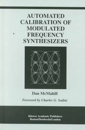 Automated Calibration of Modulated Frequency Synthesizers de Dan McMahill