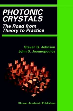 Photonic Crystals: The Road from Theory to Practice de Steven G. Johnson