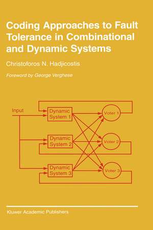 Coding Approaches to Fault Tolerance in Combinational and Dynamic Systems de Christoforos N. Hadjicostis