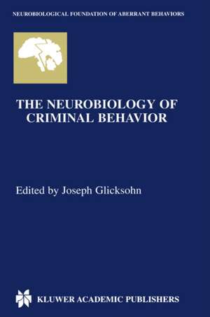 The Neurobiology of Criminal Behavior de Joseph Glicksohn