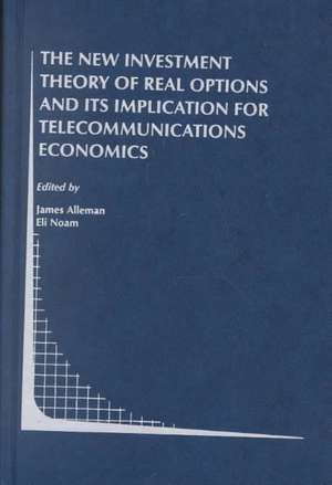 The New Investment Theory of Real Options and its Implication for Telecommunications Economics de James J. Alleman