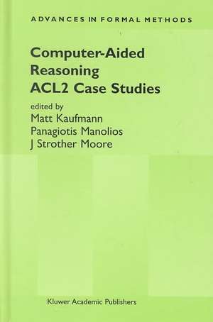 Computer-Aided Reasoning: ACL2 Case Studies de Matt Kaufmann