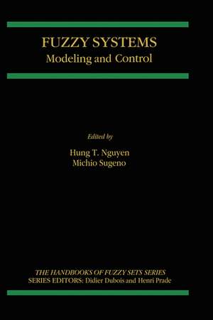 Fuzzy Systems: Modeling and Control de Hung T. Nguyen