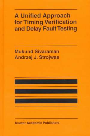 A Unified Approach for Timing Verification and Delay Fault Testing de Mukund Sivaraman