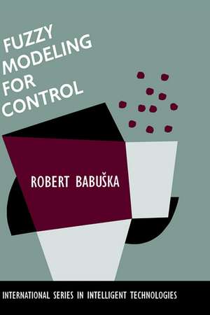 Fuzzy Modeling for Control de Robert Babuška