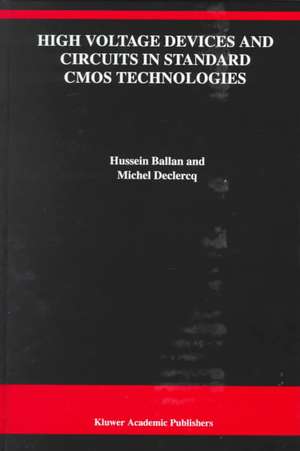 High Voltage Devices and Circuits in Standard CMOS Technologies de Hussein Ballan