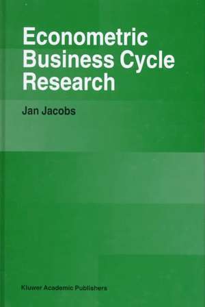 Econometric Business Cycle Research de Jan Jacobs